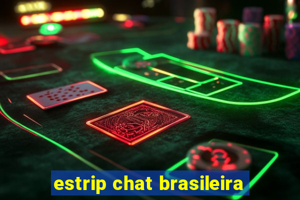 estrip chat brasileira